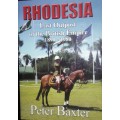 Rhodesia - Last Outpost of the British Empire 1890 - 1980 - Peter Baxter