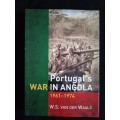 Portugal`s War in Angola 1961-1974 by W. So. van der Waals