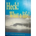Heck! What A Life! - Carey Heydenrych