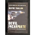 Devil Incarnate: A Depraved Mercenary`s Lifelong Swathe of Destruction by Wayne Thallon
