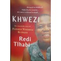 Khwezi - The Remarkable Story of Fezekile Ntsukela Kuzwayo - Redi Tlhabi