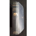 Cecil Rhodes: The Man & His Work by Gordon Le Suer, F.R.G.S. (1 of his private/confidential secret.)