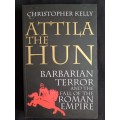 Attila The Hun: Barbarian Terror & The Fall of The Roman Empire by Christopher Kelly