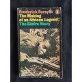 The Making of an African Legend: The Biafra Story by Frederick Forsyth