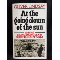 At the going down of the sun: Hong Kong & South/East Asia 1941-45 by Oliver Lindsay