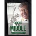 Caught in the Middle: The Autobiography of Mike Procter by Mike Procter & Lungani Zama