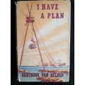 I Have a Plan by Gertrude van Delden