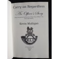 Carry on Regardless: An Officer`s Story by Lt. Col. Kevin Mulligan
