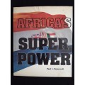 Africa`s Super Power by Paul L. Moorcraft
