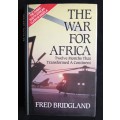 The War for Africa: 12 Months that Transformed a Continent by Fred Bridgland