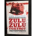 Zulu Zulu Foxtrot: To Hell & Back with Koevoet by Arn Durand