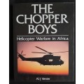 The Chopper Boys: Helicopter Warfare in Africa by Al J Venter