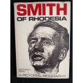 Smith of Rhodesia: A Pictorial Biography by Matthew C. White