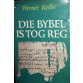 Die Bybel Is Tog Reg - Werner Keller
