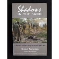 Shadows in The Sand: A Koevoet Tracker`s Story of an Insurgency War by S. Kamongo & L. Bezuidenhout