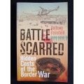 Battle Scarred: Hidden Costs of the Border War by Anthony Feinstein