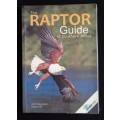 The Raptor Guide of Southern Africa by Ulrich Oberprieler & Burger Cillié