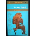 Archaic Egypt by W. B. Emery