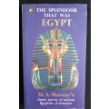 The Splendour that was Egypt by M. A. Murray
