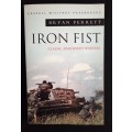 Iron Fist: Classic Armoured Warfare by Bryan Perrett