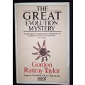The Great Evolution Mystery by Gordon Rattray Taylor