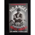 No Angel: My Undercover Journey to the Dark Heart of the Hells Angels by Jay Dobson ATF Special Agnt