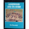 Goodwood & it`s Story by Eric Rosenthal