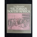 Victorian South Africa: A Collection of 149 engravings by Eric Rosenthal