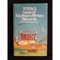 TOTAL`S book of Southern African Records - Edited by Eric Rosenthal