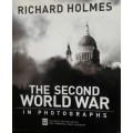 The Second World War In Photographs - Richard Holmes