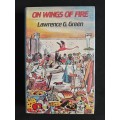 On Wings of Fire by Lawrence G. Green
