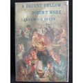 A Decent Fellow Doesn`t Work by Lawrence G. Green
