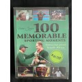 100 Memorable Sporting Moments: Events that united South Africa by Peter Joyce