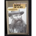 Die Ware Generaal Koos de la Rey by Hennie de la Rey - Compiled by Lappe Laubsher