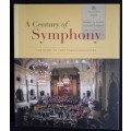 A Century of Symphony: The story of Cape Town`s Orchestra by L. Heyneman & S. de Kock Gueller