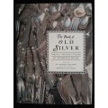 The Book of Old Silver: English~American~Foreign by Seymour B. Wyler