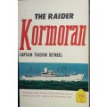 The Raider Kormoran - Captain Theodor Detmers