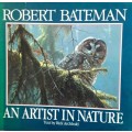 An Artist In Nature - Robert Bateman - Text by Rick Archbold
