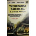 The Greatest Raid Of All- C E Lucas Phillips