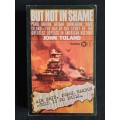 But Not in Shame: The 6 months after Pearl Harbor by John Toland