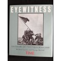 Eyewitness: 150 Years of Photojournalism by Richard Lacayo & George Russell