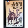 Urgent Imperial Service: South African Forces in German South West Africa 1914-1915 by Gerald L`Ange