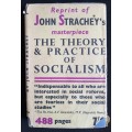 The Theory & Practice of Socialism by John Strachey
