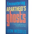 Encountering Apartheid`s Ghosts - Leon Wessels