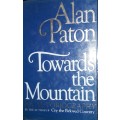 Towards The Mountain - Alan Paton