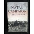 The Natal Campaign: A Sacrifice Betrayed by Hugh Rethman