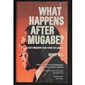 What Happens After Mugabe? by Geoff Hill
