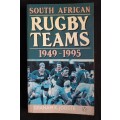 South African Rugby Teams 1949-1995 by Graham K. Jooste