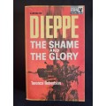 Dieppe The Shame & The Glory by Terence Robertson