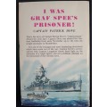I Was Graf Spee`s Prisoner by Captain Patrick Dove